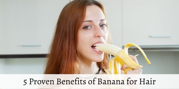 Read more about the article 5 Proven Benefits of Banana for Hair
